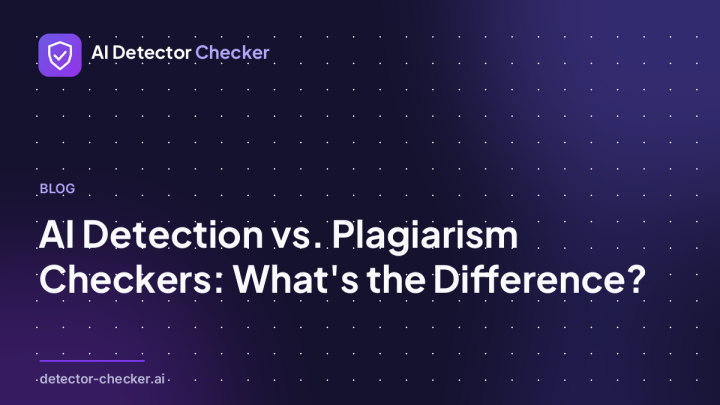 AI Detection vs. Plagiarism Checkers: What’s the Difference?