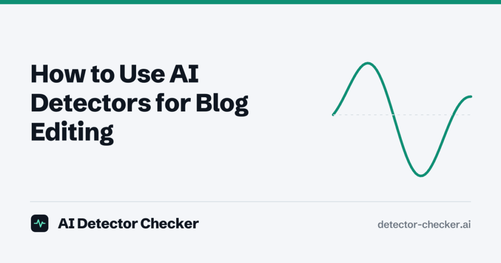 Cover illustration: a green waveform crossing a dashed baseline, next to the article title “How to Use AI Detectors for Blog Editing”